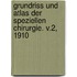 Grundriss und Atlas der speziellen Chirurgie. v.2, 1910