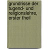Grundrisse der Tugend- und Religionslehre, erster Theil by Karl-Friedrich Staeudlin