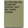 Grundzuege der modernen Chemie: Nach der zweite Auflage by Naquet Alfred