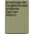 Grundzüge Der Vergleichenden Anatomie (German Edition)