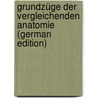Grundzüge Der Vergleichenden Anatomie (German Edition) door Gegenbaur Carl