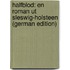 Halfblod: En Roman Ut Sleswig-Holsteen (German Edition)