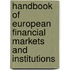 Handbook of European Financial Markets and Institutions