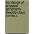 Handbook of Physical Geography. (Middle Class Series.).