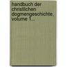 Handbuch Der Christlichen Dogmengeschichte, Volume 1... door Wilhelm Munscher