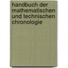 Handbuch Der Mathematischen Und Technischen Chronologie door Ludwig Ideler