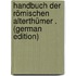 Handbuch Der Römischen Alterthümer . (German Edition)
