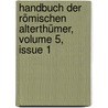 Handbuch Der Römischen Alterthümer, Volume 5, Issue 1 door Wilhelm Adolph Becker