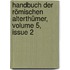 Handbuch Der Römischen Alterthümer, Volume 5, Issue 2