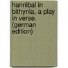 Hannibal in Bithynia, a Play In Verse. (German Edition) door Gally Knight Henry