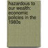 Hazardous to Our Wealth: Economic Policies in the 1980s
