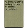 Hepatoprotective activity of New Polyherbal Formulation by Ansar Patel