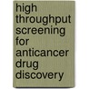 High Throughput Screening for Anticancer Drug Discovery door Avinash Kumar Seth