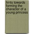 Hints Towards Forming the Character of a Young Princess