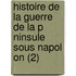 Histoire de La Guerre de La P Ninsule Sous Napol on (2)