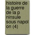 Histoire de La Guerre de La P Ninsule Sous Napol on (4)