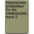 Historisches Ortslexikon für die Niederlausitz, Band 2