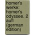 Homer's Werke: Homer's Odyssee. 2 Aufl (German Edition)