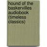 Hound of the Baskervilles Audiobook (Timeless Classics) door Sir Arthur Conan Doyle