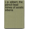 I. P. Alibert. the Pencil-Lead Mines of Asiatic Siberia by A.W. [From Old Catalog] Faber