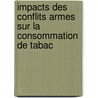 Impacts Des Conflits Armes Sur La Consommation De Tabac door Samedi Dje Bi