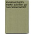 Immanuel Kant's Werke. Schriften zur Naturwissenschaft.