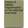 Impact of Habitat Fragmentation on the Arboreal Mammals door Govindhaswamy Umapathy
