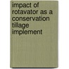 Impact of Rotavator as a Conservation Tillage Implement door Mohan Lal