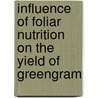 Influence Of Foliar Nutrition On The Yield Of Greengram door R. Kuttimani