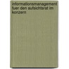 Informationsmanagement Fuer Den Aufsichtsrat Im Konzern door Martin Kissler