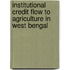 Institutional Credit Flow to Agriculture in West Bengal