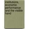 Institutions, Economic Performance and the Visible Hand door Askok Chakravarti