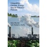Integrating Climate, Energy, and Air Pollution Policies by Gary Bryner
