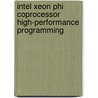 Intel Xeon Phi Coprocessor High-Performance Programming door Jim Jeffers