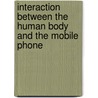 Interaction between the Human Body and the Mobile Phone door Adel Zein El Dein