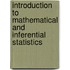 Introduction To Mathematical And Inferential Statistics