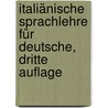 Italiänische Sprachlehre für Deutsche, Dritte Auflage door Domenico Antonio Filippi