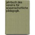 Jahrbuch des Vereins für wissenschaftliche Pädagogik.