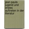 Jean Pauls Jugend und erstes Auftreten in der Literatur door Schneider