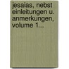 Jesaias, Nebst Einleitungen U. Anmerkungen, Volume 1... by Robert Lowth