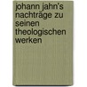 Johann Jahn's Nachträge zu Seinen Theologischen Werken door Johann Jahn