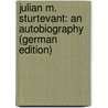 Julian M. Sturtevant: An Autobiography (German Edition) by Monson Sturtevant Julian
