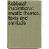 Kabbalah Inspirations: Mystic Themes, Texts and Symbols