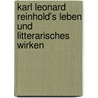 Karl Leonard Reinhold's Leben und litterarisches Wirken door Ernst Christian Gottlieb Reinhold
