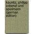 Kaunitz, Philipp Cobenzl Und Spielmann (German Edition)