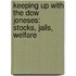 Keeping Up With The Dow Joneses: Stocks, Jails, Welfare
