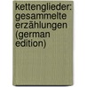 Kettenglieder: Gesammelte Erzählungen (German Edition) door Spindler Carl