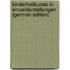 Kinderheilkunde in Einzeldarstellungen (German Edition)