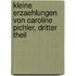 Kleine Erzaehlungen von Caroline Pichler, dritter Theil