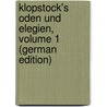 Klopstock's Oden Und Elegien, Volume 1 (German Edition) door Gottlieb Klopstock Friedrich